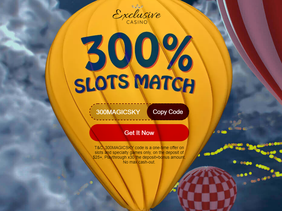 300% Slots Match! in Exclusive Casino