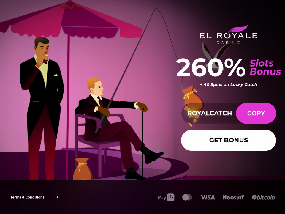 el-royale-casino-special-260-match-plus-40-free-spins-on-lucky-catch-rtg-pokies-welcome-offer.png