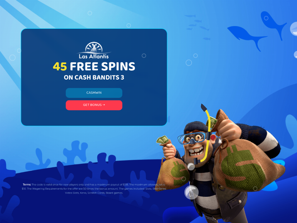 las-atlantis-casino-45-free-cash-bandits-3-spins-welcome-deal.png