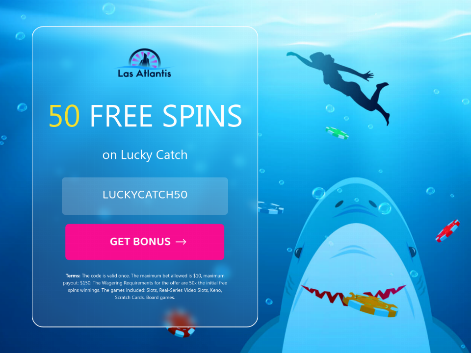 las-atlantis-casino-special-new-rtg-pokies-50-free-lucky-catch-spins-no-deposit-sign-up-promo.png
